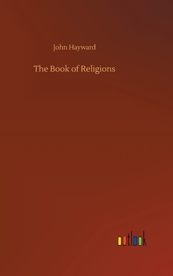 The Book of Religions by John Hayward