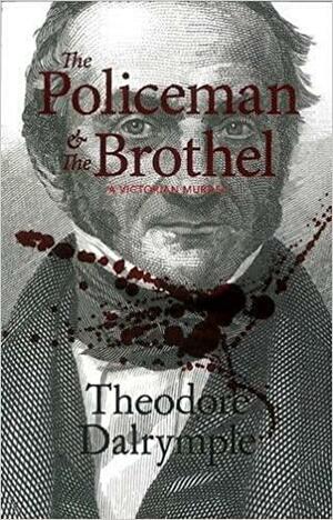 The Policeman & The Brothel by Theodore Dalrymple