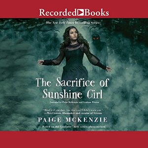 The Sacrifice of Sunshine Girl by Paige McKenzie, Nancy Ohlin