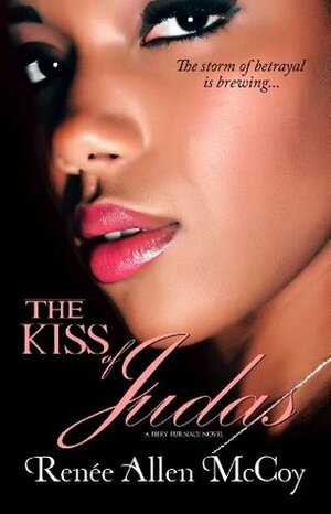 The Kiss of Judas (The Fiery Furnace series Book #1) by Renee Allen McCoy