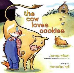 The Cow Loves Cookies by Marcellus Hall, Karma Wilson