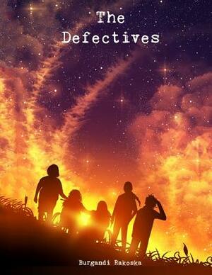 The Defectives by Burgandi Rakoska