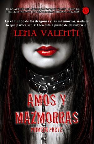 AMOS Y MAZMORRAS PRIMERA PARTE: LA DOMA by Lena Valenti