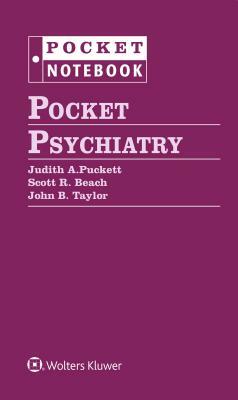 Pocket Psychiatry by Scott R. Beach, John B. Taylor, Judith Puckett