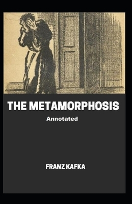 The Metamorphosis Annotated by Franz Kafka