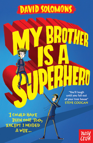 My Brother Is A Superhero by David Solomons