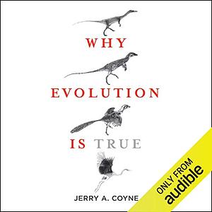 Why Evolution Is True by Jerry A. Coyne