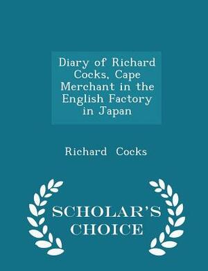 Diary of Richard Cocks, Cape-Merchant in the English Factory in Japan 1615-1622, with Correspondence, Volumes I-II by Edward Maunde Thompson