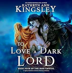 To Love a Dark Lord by Kathryn Ann Kingsley