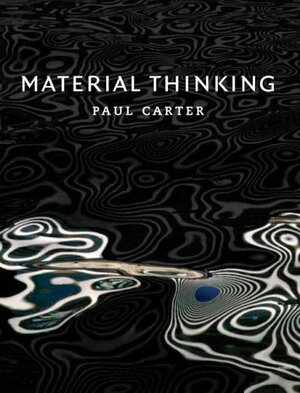 Material Thinking by Paul Carter