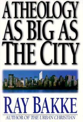 A Theology as Big as the City: The Case for Natural Law by Raymond J. Bakke