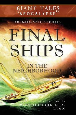 Final Ships In the Neighborhood: Mysterious Vessels by Timothy Paul, Christian Warren Freed, Amos Parker