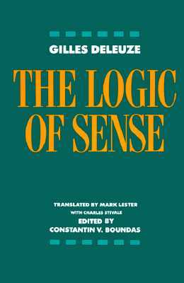 The Logic of Sense by Gilles Deleuze