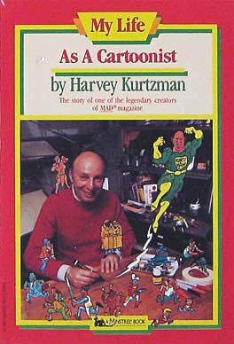 My Life as a Cartoonist by Byron Preiss, Harvey Kurtzman, Howard Zimmerman