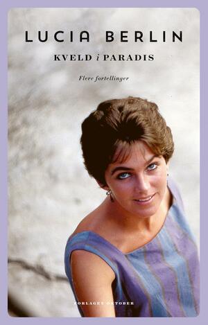 Kveld i paradis by Lucia Berlin