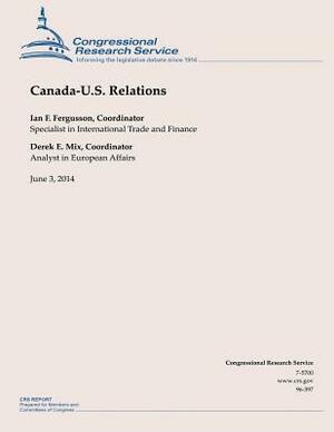 Canada-U.S. Relations: June 3, 2014 by Congressional Research Service