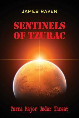 Sentinels of Tzurac by James Raven