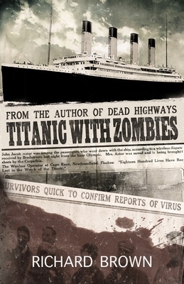 Titanic With Zombies by Richard Brown