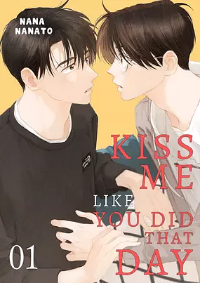 Kiss Me like You Did that Day by Nana Nanato