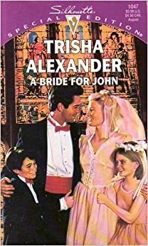 A Bride For John by Trisha Alexander