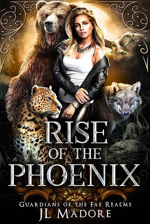 Rise of the Phoenix by J.L. Madore