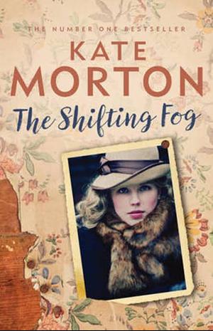 The Shifting Fog by Kate Morton