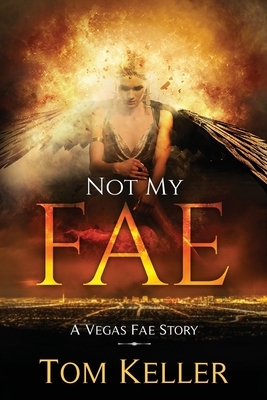 Not my Fae by Tom Keller