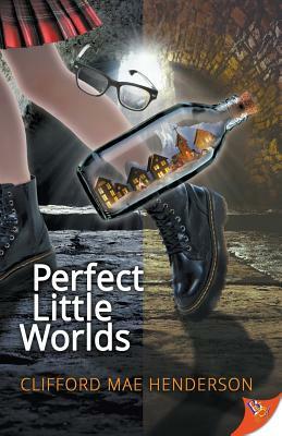 Perfect Little Worlds by Clifford Mae Henderson
