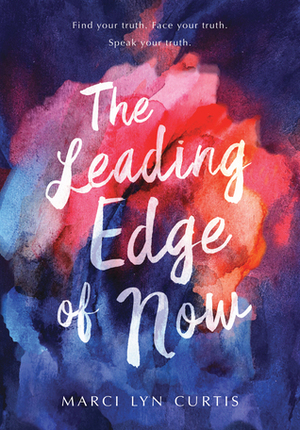 The Leading Edge of Now by Marci Lyn Curtis