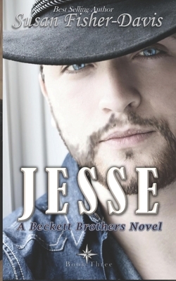 Jesse: A Beckett Brothers Novel Book 3 (The Beckett Brothers) by Susan Fisher-Davis