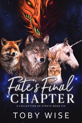 Fate's Final Chapter by Toby Wise