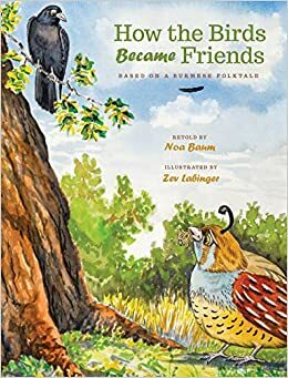 How the Birds Became Friends by Noa Baum, Zev Labinger