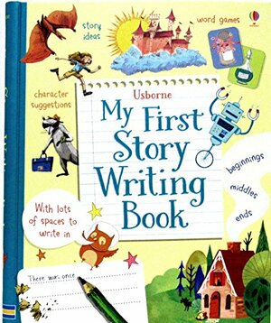 My First Story Writing Book by Louie Stowell