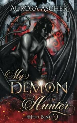 My Demon Hunter: A Paranormal Demon Romance by Aurora Ascher
