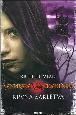 Krvna zakletva by Richelle Mead