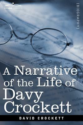 A Narrative of the Life of David Crockett of the State of Tennessee by David Crockett