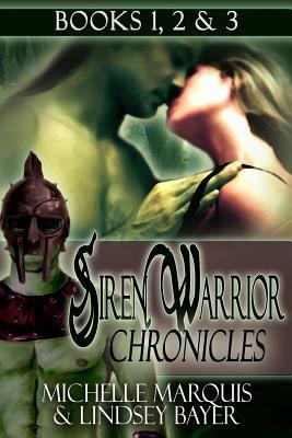 Siren Warrior Chronicles: Book 1, 2 &3 by Lindsey Bayer