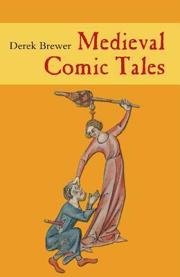 Medieval Comic Tales by Derek S. Brewer