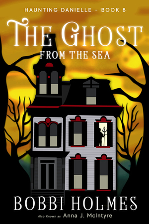 The Ghost from the Sea by Bobbi Holmes