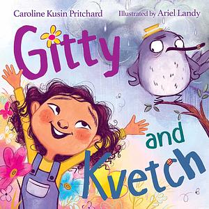 Gitty and Kvetch by Caroline Kusin Pritchard, Ariel Landy