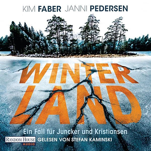 Winterland: Ein Fall für Juncker und Kristiansen by Kim Faber, Janni Pedersen