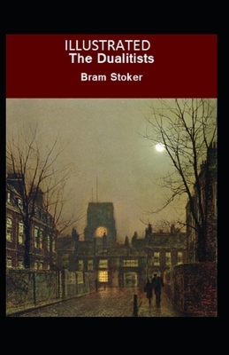 The Dualitists Illustrated by Bram Stoker