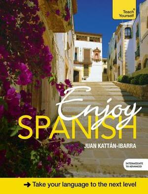 Enjoy Spanish by Juan Kattan-Ibarra