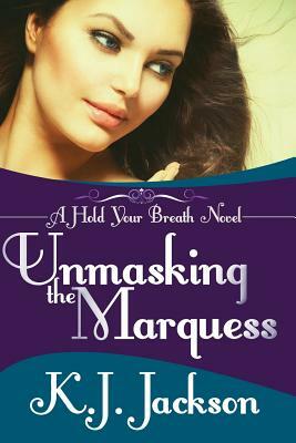 Unmasking the Marquess by K.J. Jackson