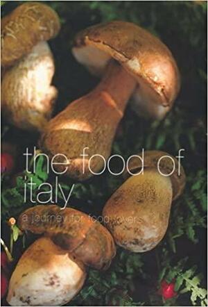 The Food of Italy: A Journey for Food Lovers by Jo Glynn, Sophie Braimbridge