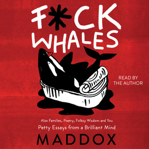 F*ck Whales by Maddox