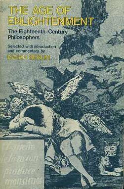 The Age of Enlightenment: The Eighteenth Century Philosophers by Isaiah Berlin