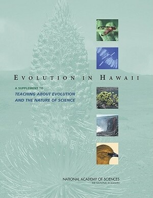 Evolution in Hawaii: A Supplement to 'teaching about Evolution and the Nature of Science' by National Academy of Sciences, Steve Olson