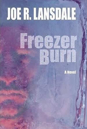 Freezer Burn by Joe R. Lansdale