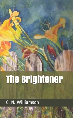 The Brightener by A.M. Williamson, C.N. Williamson